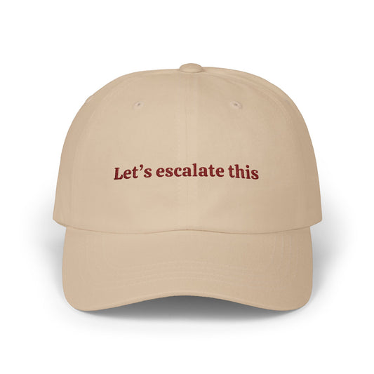 Dad Cap - Lets escalate this