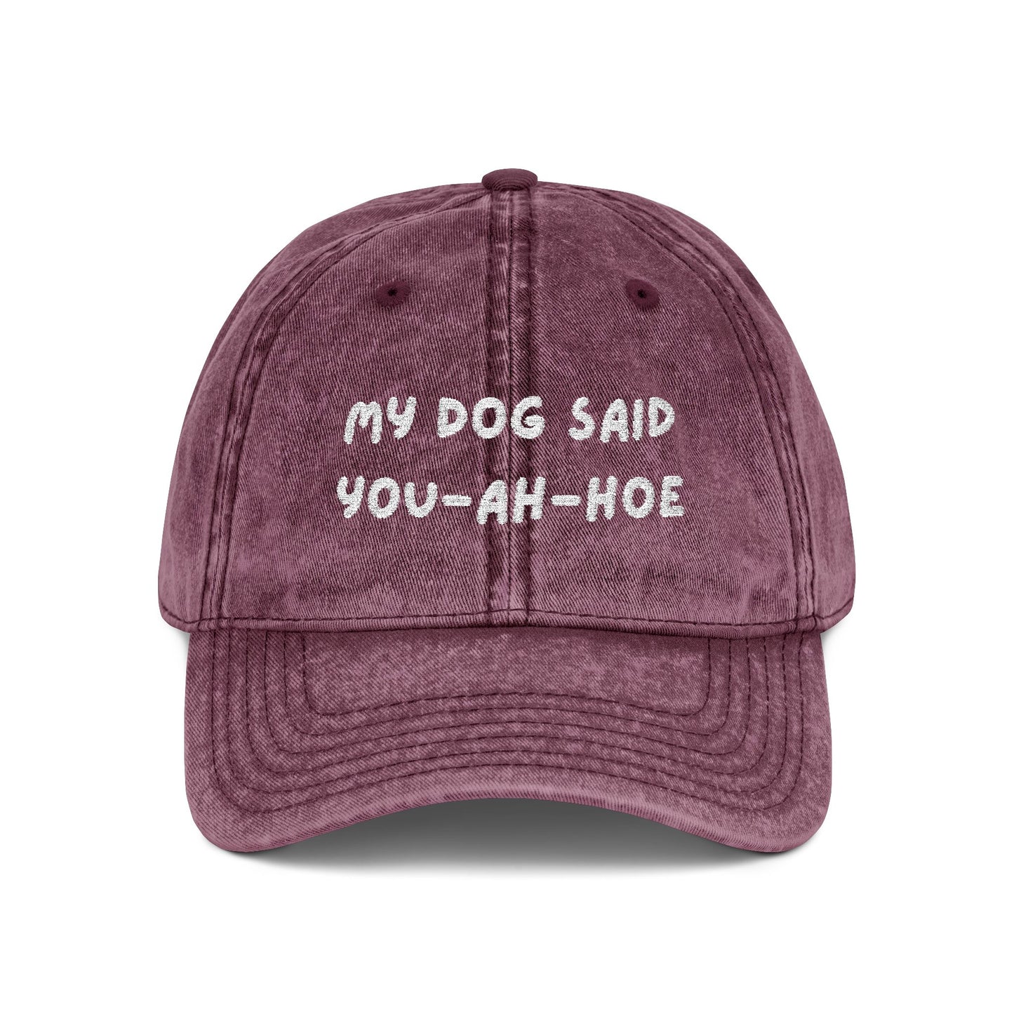 Embroidered Vintage Cap - 'My Dog Said You-Ah-Hoe'