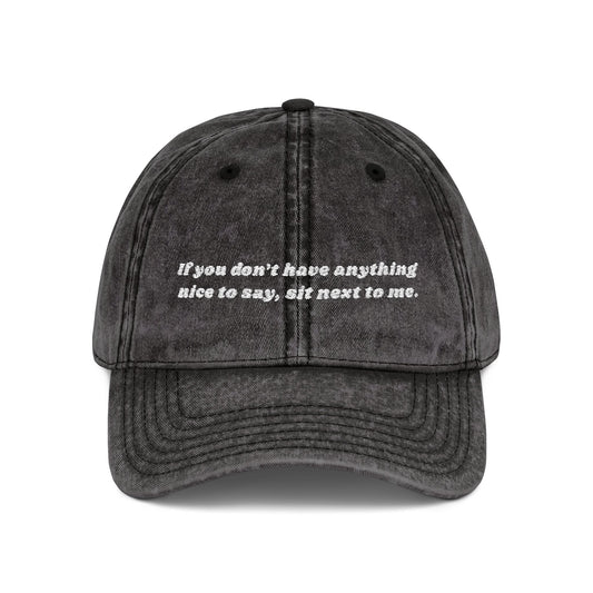 Vintage Embroidered Cap - "if you don't have anything nice to say, sit next to me"