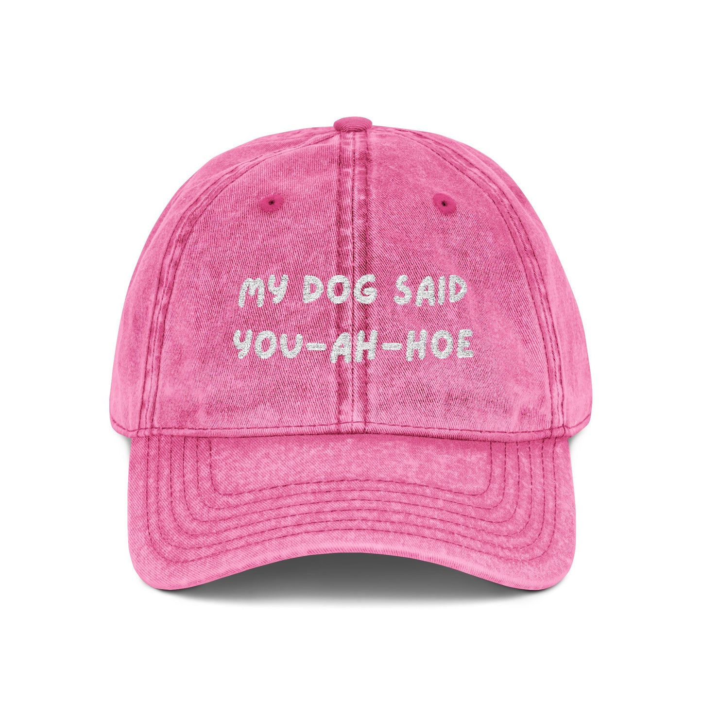 Embroidered Vintage Cap - 'My Dog Said You-Ah-Hoe'